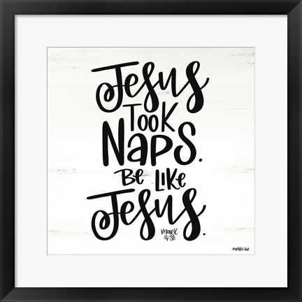 Framed Jesus Took Naps Print