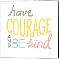 Have Courage Fine Art Print