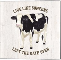 Farm Life Cow Live Like Gate Fine Art Print
