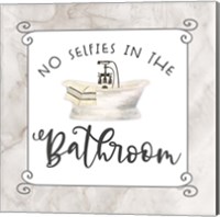 Bath Humor No Selfies Fine Art Print