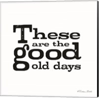 These are the Good Old Days Fine Art Print