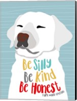 Be Silly, Kind and Honest Fine Art Print