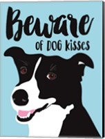 Beware of Dog Kisses Fine Art Print