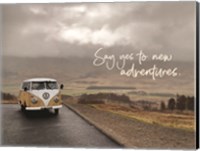 Say Yes to New Adventure Fine Art Print