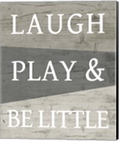 Laugh Play and Be Little Fine Art Print