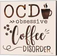 Obsessive Coffee Disorder Fine Art Print