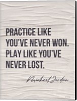 Practice Like You've Never Won Fine Art Print