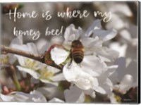 Home is Where My Honey Bee! Fine Art Print