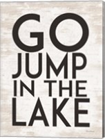 Go Jump in the Lake Fine Art Print