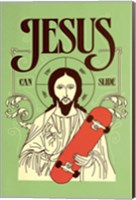 Jesus Can Slide Fine Art Print