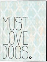 Must Love Dogs Fine Art Print