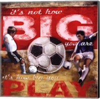 Big Play - Soccer Fine Art Print