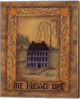 The Blessed Life Fine Art Print