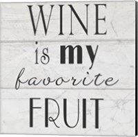 Wine is My Favorite Fruit II Fine Art Print