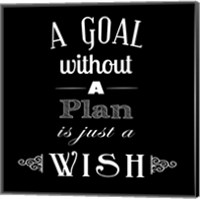 A Goal Without A Plan Is Just A Wish Fine Art Print