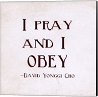 I Pray and I Obey Fine Art Print