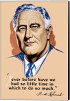 Franklin Delano Roosevelt, Never Before? Fine Art Print