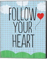 Follow Your Heart 4 Fine Art Print