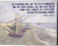 The Sea is Dangerous - Van Gogh quote Fine Art Print