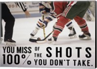 You Miss 100% of the Shots You Don't Take Fine Art Print