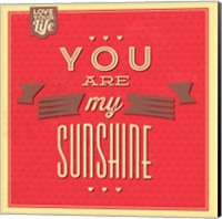 You Are My Sunshine Fine Art Print