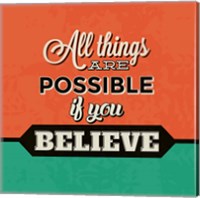 All Things Are Possible If You Believe Fine Art Print