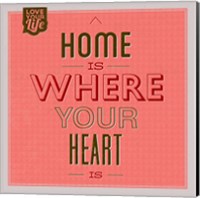 Home Is Were Your Heart Is 1 Fine Art Print