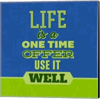Life Is A One Time Offer 1 Fine Art Print