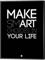Make Smart Choices in Your Life 1 Fine Art Print