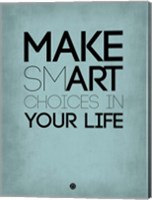 Make Smart Choices in Your Life 2 Fine Art Print