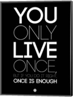 You Only Live Once Black Fine Art Print