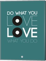 Do What You Love Love What You Do 2 Fine Art Print