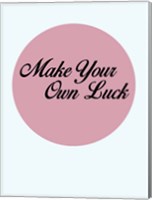 Make Your Own Luck 3 Fine Art Print