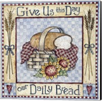 Give Us This Day Our Daily Bread Fine Art Print