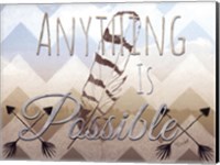 Anything Is Possible Fine Art Print