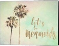 Let's be Mermaids Fine Art Print