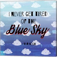 I Never Get Tired of the Blue Sky (Day) Fine Art Print