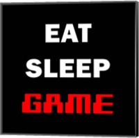 Eat Sleep Game - Black Fine Art Print