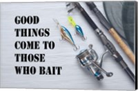 Good Things Come To Those Who Bait - White Fine Art Print