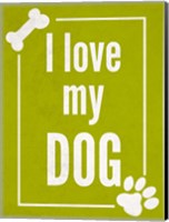 Love my Dog Green Fine Art Print