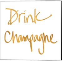 Drink Champagne Fine Art Print