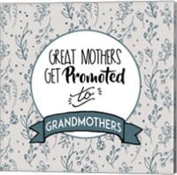 Great Mothers Get Promoted To Grandmothers Blue Fine Art Print
