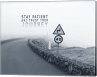 Stay Patient And Trust Your Journey - Foggy Road Grayscale Fine Art Print