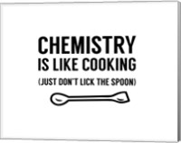 Chemistry Is Like Cooking - White Fine Art Print