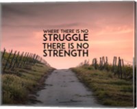 Where There Is No Struggle There Is No Strength - Color Fine Art Print