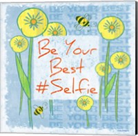 Be Your Best Selfie Fine Art Print