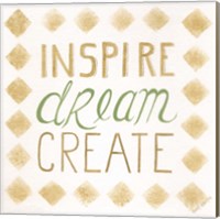 Inspire, Dream, Create Fine Art Print