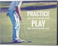 Practice Like You've Never Won - Golf Man Fine Art Print