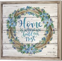 Home is Where We Build Our Nest Fine Art Print