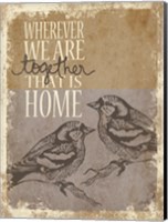 Together is Home Fine Art Print